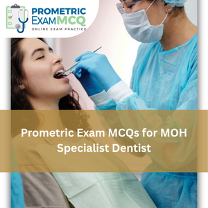 Prometric Exam MCQs for MOH Specialist Dentist