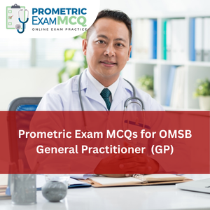 Prometric Exam MCQs for OMSB General Practitioner (GP)