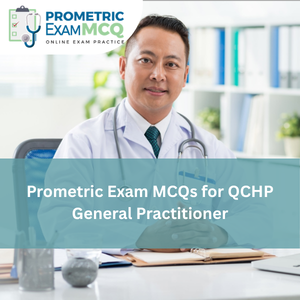 Prometric Exam MCQs for QCHP General Practitioner (GP)