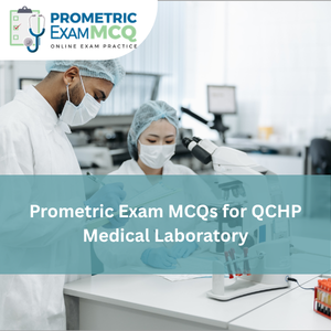 Prometric Exam MCQs for QCHP Medical Laboratory