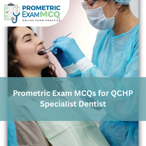 Prometric Exam MCQs for QCHP Specialist Dentist