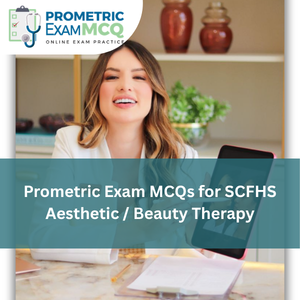 Prometric Exam MCQs for SCFHS Aesthetic/ Beauty Therapy