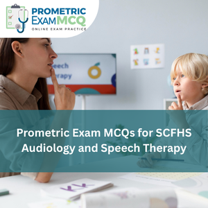 Prometric Exam MCQs for SCFHS Audiology and Speech Therapy