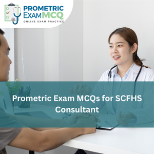 Prometric Exam MCQs for SCFHS Consultant