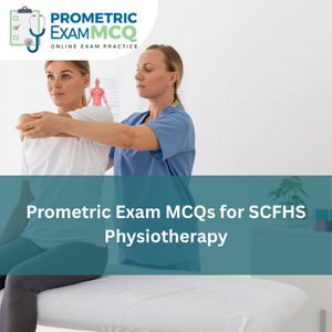 Prometric Exam MCQs for SCFHS Physiotherapy