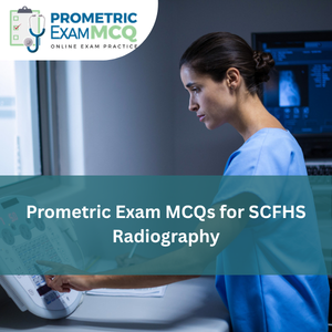 Prometric Exam MCQs for SCFHS Radiography